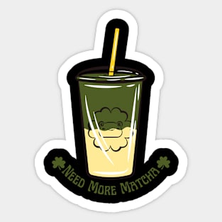 Need More Matcha Sticker